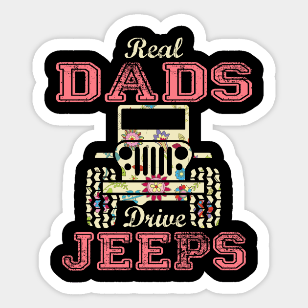 Real Dads Drive Jeeps Cute Flower Jeep Floral Jeeps Women/Kid Jeep Lover Jeep Girl Sticker by Nancie